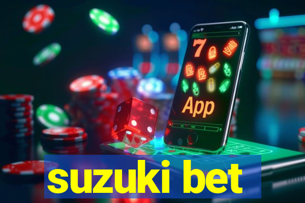 suzuki bet